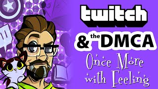 Twitch and DMCA: Once More, with Feeling