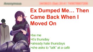 Ex Dumped Me… Then Came Back When I Moved On | 4Chan Greentext Stories