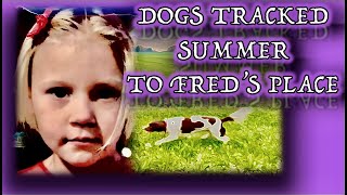 Summer Wells: NEW info about where the search dogs tracked her 👀