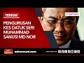 [LANGSUNG] Pengurusan Kes Datuk Seri Muhammad Sanusi Md Nor | 27 Sept 2024