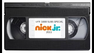 VERY LATE 1000 SUBSCRIBERS SPECIAL Nick Jr 2011 Tapes Update