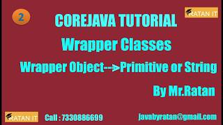 Core java || Wrapper Classes || video-2 || Wrapper Object to primitive conversion || BY Ratan Sir