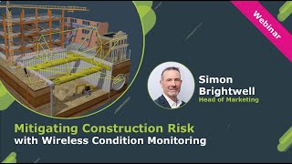 WEBINAR: Mitigating Construction Risk with Wireless Condition Monitoring - Senceive