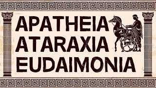 Stoicism | What are Apatheia, Ataraxia & Eudaimonia?