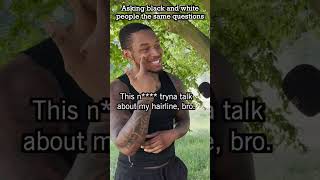 asking black and white people the same questions: hairline