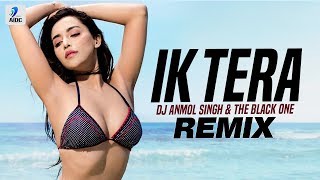 Ik Tera (Remix) | DJ Anmol Singh & The Black One | Maninder Buttar | MixSingh | Ni Ik Tera