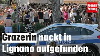 Wurde sie missbraucht? Österreicherin völlig nackt in Lignano aufgefunden | krone.tv NEWS
