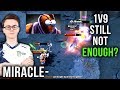 Miracle- Anti-Mage Trying to Carry Whole Team 1vs9 But Still not Enough?! Dota 2