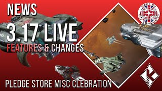 Star Citizen News | 3.17 Live! | All Features \u0026 The MISC Celebration | Warbonds \u0026 More