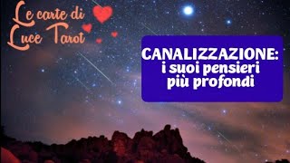 CANALIZZAZIONE: i suoi pensieri più profondi 🔮💬#interattivo #tarocchi #oggi