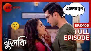 অসুস্থতার খবর প্রকাশিত | Phulki | Full Ep. 405 | ZEE Bangla