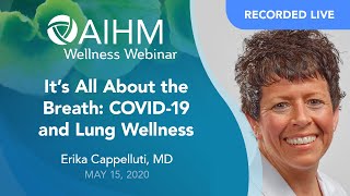 AIHM Wellness Webinar  |  Erika Cappelluti, MD, PhD, MA, FCCP, ABOIM | It's All About the Breath