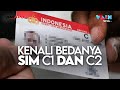 SEKARANG ADA SIM C1 DAN C2! APA BEDANYA? BERAPA TARIFNYA?