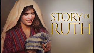 The Complete History Of Ruth - One Of The Greatest Women In The Bible