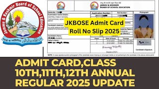 Class 10th,11th,12th #JKBOSE #Admit_Cards 2025: Issue Date \u0026 How to Collect Roll Number Slips!\