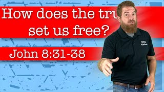 How does the truth set us free? - John 8:31-38