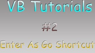 VB Tutorials #2 - How To Make A Web Browser - Enter as Go Shortcut - VB 2008 - 2012