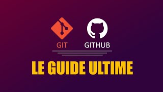 Tutoriel Git et Github pour les débutants : Les bases fondamentales