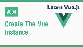 Learn Vue.js In Arabic #04 - Create The Vue Instance