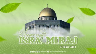 PERINGATAN ISRA' MI'RAJ 1445 H || PP. MADRASATUL QUR AN