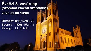 Szentmise 2025.02.08. Szombat 18:00