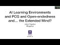 AI Learning Environments and PCG and Open-endedness and...the Extended Mind? Talk by Julian Togelius