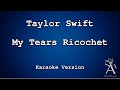 Taylor Swift - My Tears Ricochet (KARAOKE)