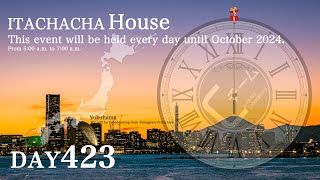 ITACHACHA House Day423