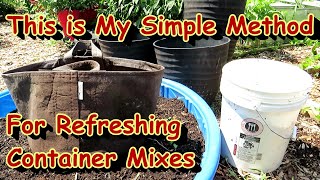 My Simple Method For Refreshing Container Soil:  Do this in the Spring, Summer, or Fall, as Needed