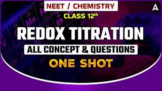 REDOX TITRATION ONE SHOT | COMPLETE CHAPTER ALL CONCEPT & QUESTIONS | NEET CHEMISTRY BY SANKALP