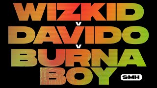 Wizkid V Davido V Burna Boy Mix 2021 — Smh