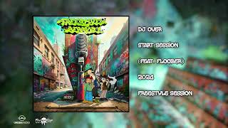 DJ OVER - 01 - START SESSION (feat. FlooBer) | FREESTYLE SESSION