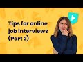 Tips for online job interviews Part 2