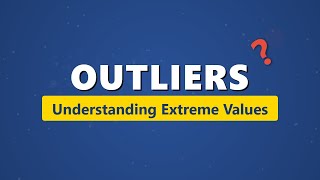 Outliers Explained: Understanding Extreme Values in Statistics