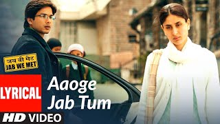 Lyrical: Aaoge Jab Tum | Jab We Met | Kareena Kapoor, Shahid Kapoor | Ustad Rashid Khan