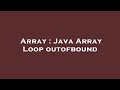 Array : Java Array Loop outofbound