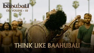 Baahubali OST - Volume 10 - Think Like Baahubali | MM Keeravaani