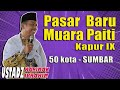 Pasar Baru Muara Paiti Kapur IX SUMBAR - USTADZ KARIMAN IBRAHIM