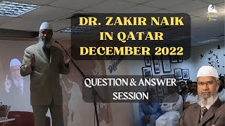 Dr. Zakir Naik in Qatar, December 2022 | Question & Answers Session
