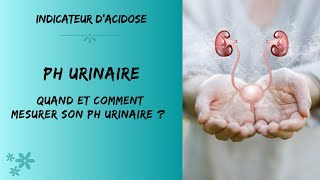 pH urinaire, acidose, quand et comment mesurer son pH urinaire