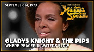 Where Peaceful Waters Flow - Gladys Knight | The Midnight Special