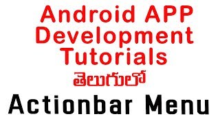 Android Actionbar menu tutorial - ANDROID APP DEVELOPMENT TUTORIALS FOR BEGINNERS TELUGU