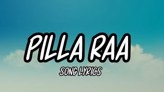 Pilla Raa Song Lyrics | RX 100 |Anurag Kulkarni |Karthikeya | Payal Rajput