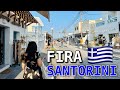 FIRA (Thira) SANTORINI GREECE Walking Tour 2023 Summertime