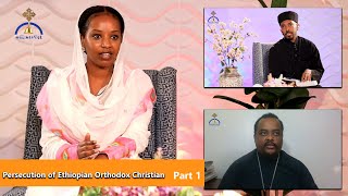 MK TV Persecution of Ethiopian Orthodox Christian Part 1