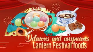 Delicious, auspicious Lantern Festival foods – yuanxiao and tangyuan