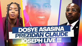 Dosye Asasina Prezidan Jovenel Moise Claude Joseph Live \\Fouco