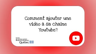 Comment ajouter une vidéo à sa chaine Youtube?