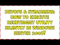 DevOps & SysAdmins: How to execute rskeymgmt utility silently in windows server 2008?