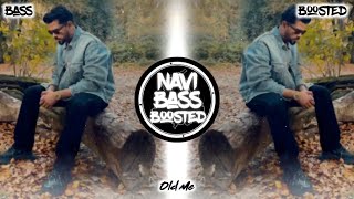 Old Me 😶‍🌫[Bass Boosted] Arjan Dhillon | Latest Punjabi Song 2023 | NAVI BASS BOOSTED